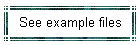 See example files
